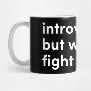 introverted but will fight racists Mug